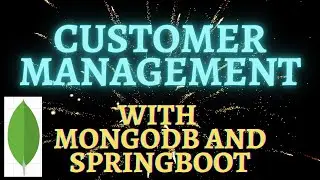Customer Management with MongoDB and SpringBoot