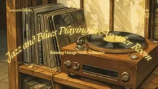 2 Hours of Jazz & Blues in Another Room &mdash; Warm Background Music for Relaxing, Study & Late Nights