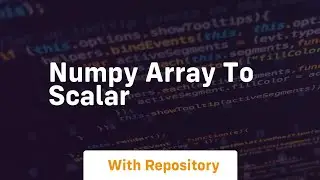 numpy array to scalar