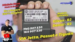Reparo do Módulo Gateway VW 7N0907530 e 1K0907530 - Clientes Gilvan e Daniel Gonçalves - RJ