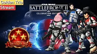Golden Trio Stream | Star Wars Battlefront 2 | Form Up, Delta