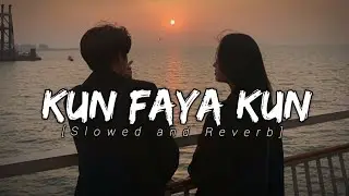 Kun Faya Kun - Rockstar | Slowed and Reverb | Tune Station