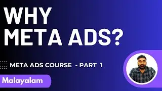 Part 1 | എന്തുകൊണ്ട് മെറ്റാ Ads | Why Meta/Facebook ads | Facebook ads free Course Malayalam