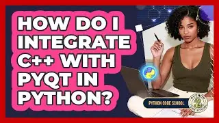 How Do I Integrate C++ With PyQt In Python? - Python Code School