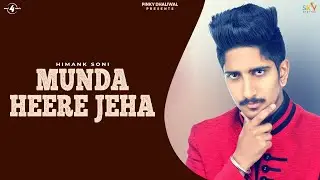MUNDA HEERE JEHA (Full HD) | HIMANK SONI | New Punjabi Songs 2018 | Latest Punjabi Song 2018