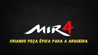CRIANDO COLAR &Eacute;PICO PARA A ARQUEIRA - MIR4 GLOBAL