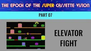 The Epoch of the Super Cassette Vision 07 - Elevator Fight