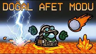 TÜRKİYEDE İLK! BU MODDA HAYATTA KALMAK İMKANSIZ! | AMONG US DOĞAL AFET MODU | SÜLLÜ