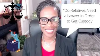 Do Relatives Need a Lawyer in Order to Get Custody