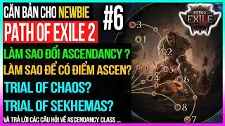 [POE2] ASCENDANCY CLASS là cái gì? Làm sao kiếm điểm ASCENDANCY? NEWBIE cần biết  - part 6