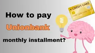 How to pay Unionbank monthly installment? | UB credit card
