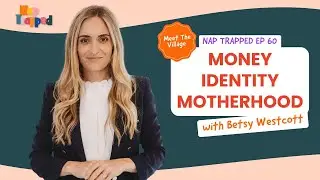 Financial Freedom After Baby: Betsy Westcott on Money, Identity + Motherhood