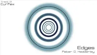 Edges by Peter D. Hedderley - Track 01 - Curfew