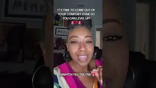 IT'S TIME TO COME OUT OF YOUR COMFORT ZONE SO YOU CAN LEVEL UP! #LEVELUP #GROWTH #FY 