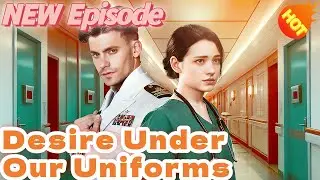 Desire Under Our Uniforms📺👇👇New Short Drama #KalosTv