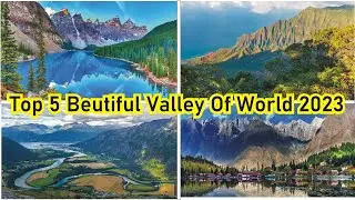 The Top 5 Valley Of World In 2023 - Amazing Facts About Valley - Amazing 5