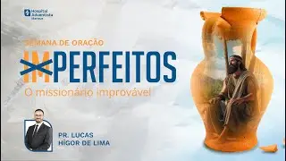 🔴 IMPERFEITOS – O missionário improvável