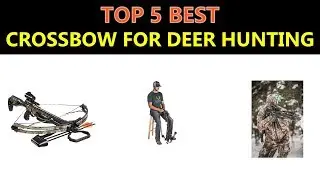 Best Crossbow for Deer Hunting 2019