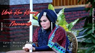 USAH KAU KENANG - MIRNAWATI / Cptn : MUMUNG MULYANA. Official Video #dangdut #viral #music #video #