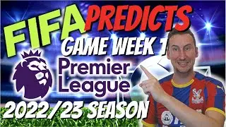 Premier League 2022/23 FIFA Predictions Game Week 1
