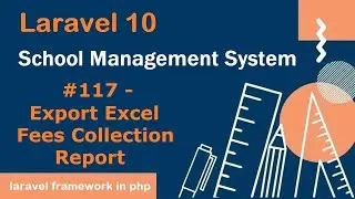 #117- Export Excel Fees Collection Report in Laravel | School Management System in Laravel 10