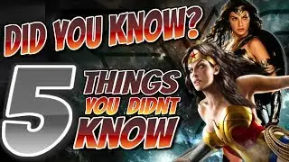 WONDER WOMAN 5 THINGS YOU DIDNT KNOW