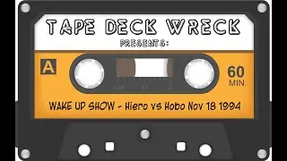 WAKE UP SHOW - Hiero vs Hobo Nov 18 1994