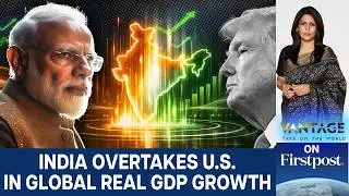 India Overtakes the US in Global Growth Share in 2026, IMF Data Shows | Vantage with Palki Sharma