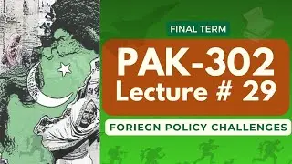PAK302 Short Lecture | Final Term Lecture 29 | Best Easy Lecture For Final Term Preparation