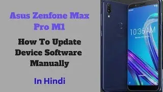 How to manually update Asus zenfone max pro m1? Asus Zenfone mx pro m1 manually update kaise kare