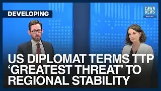 US Diplomat Terms TTP &lsquo;Greatest Threat&rsquo; To Regional Stability | Dawn News English
