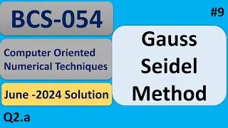 Gauss Seidel Method | Full Explanation in Hindi | Solved Question paper June -2024 | BCS-054 #09