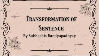 How simple it is to transform a Simple Sentence to Complex and Compound