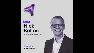 Charting the Map for Transformative Leadership with Ordnance Survey&rsquo;s CEO, Nick Bolton - Episode 26