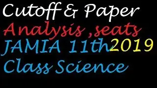 CUT OFF & PAPER ANALYSIS 11th SCIENCE 2019 JAMIA SCHOOLS ALL Categories