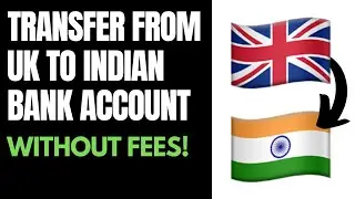 How to Transfer Money From UK to India Bank Account (2026)