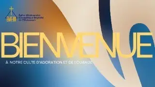 Bienvenue au culte d'adoration et de louange du 18 janvier 2026