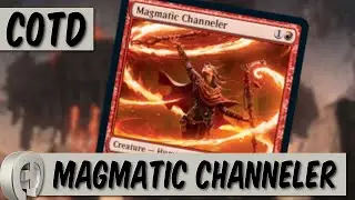 MTG Card of the Day: Magmatic Channeler