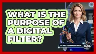 What Is The Purpose Of A Digital Filter?