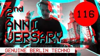 Genuine Berlin Techno 116 / / / 2nd Anniversary / / / Rawganic Techno / / / Dust In The Wind