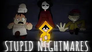 Stupid Nightmares (Little Nightmares - Animation)