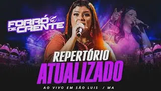 FORR&Oacute; DE CRENTE - AO VIVO EM S&Atilde;O LUIS/ MA - REPERT&Oacute;RIO ATUALIZADO PRA PARED&Atilde;O 💥