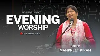 EVENING WORSHIP WITH MANPREET KIRAN | 20 JUNE 2025