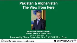 Pakistani Foreign Minister on Afghanistan - FPA Briefing with Foreign Minister Qureshi