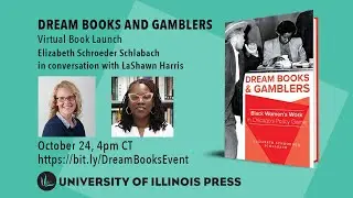 Dream Books and Gamblers Virtual Event: Elizabeth Schroeder Schlabach and LaShawn Harris