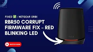 FIXED ✅  Netgear Orbi RBR50 Corrupt Firmware Fix &ndash; Red Blinking LED
