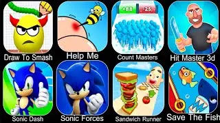 Help Me Tricky Puzzle,Draw To Smash,Save The Fish,Count Master,Sandwich Runner,Sonic Forces,Roblox