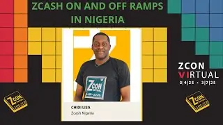 Zcash On and Off Ramps In Nigeria with Chidi Olisa - ZconVI #zcash