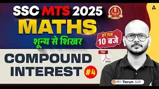 SSC MTS Maths Classes 2025 | SSC MTS Maths Compound Interest Class | Maths By Tarun Sir