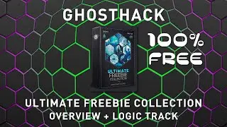 GHOSTHACK - Ultimate Freebie Collection - Overview + Logic Track